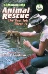 Animal Rescue: The Best Job There Is - Susan E. Goodman