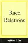 Race Relations - Oliver Cox