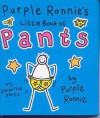 Purple Ronnie's Little Book of Pants - Giles Andreae