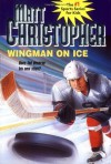 Wingman On Ice (Matt Christopher Sports Classics) - Matt Christopher, Karin Lidbeck