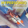 Hypersonic: The Story of the North American X-15 (Specialty Press) (Specialty Press) - Dennis R. Jenkins, Tony R. Landis