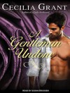 A Gentleman Undone - Cecilia Grant, Susan Ericksen