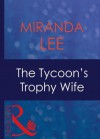 The Tycoon's Trophy Wife (Mills & Boon Modern) (Wives Wanted - Book 2) - Miranda Lee