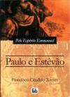 Paulo e Estêvão - Francisco Cândido Xavier, Emmanuel