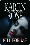 Kill for Me (book #9) - Karen Rose