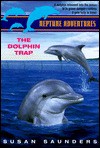 The Dolphin Trap - Susan Saunders