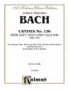 Cantata No. 130 -- Herr Gott, Dich Loben Alle Wir: Satb with Satb Soli - Johann Sebastian Bach