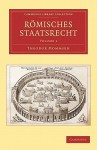 Römisches Staatsrecht, 3 Vols (Library Collection-Classics) - Theodor Mommsen