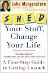 SHED Your Stuff, Change Your Life - Julie Morgenstern