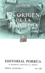 El Origen de la Tragedia (Sepan Cuantos, #700) - Friedrich Nietzsche