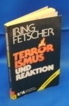 Terrorismus und Reaktion - Iring Fetscher