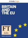 Britain and the EU: In or Out? (Kindle Single) - Financial Times