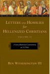 Letters and Homilies for Hellenized Christians, Volume 2: A Socio-Rhetorical Commentary on 1-2 Peter - Ben Witherington III