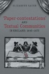 'Paper-Contestations' and Textual Communities in England, 1640-1675 - Elizabeth Sauer