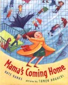 Mama's Coming Home - Kate Banks