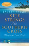 Kite Strings of the Southern Cross: A Woman's Travel Odyssey - Laurie Gough