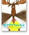 Moosetache - Margie Palatini, Henry Cole