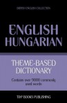 Theme-Based Dictionary British English-Hungarian - 9000 Words - Andrey Taranov