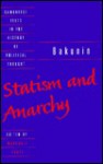 Statism and Anarchy (Texts in the History of Political Thought) - Mikhail Bakunin