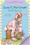 Junie B., First Grader: Dumb Bunny - Barbara Park, Denise Brunkus