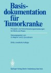 Basisdokumentation Fur Tumorkranke: Prinzipien Und Verschlusselungsanweisungen Fur Klinik Und Praxis - G. Wagner, Ekkehard Grundmann