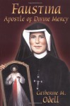 Faustina: The Apostle of Divine Mercy - Catherine M. Odell