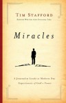 Miracles: A Journalist Looks at Modern Day Experiences of God's Power - Tim Stafford