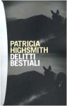 Delitti bestiali - Patricia Highsmith, Doretta Gelmini