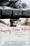 Happily Ever After: A Real-Life Look at Your First Year of Marriage... and Beyond - Toben Heim, Joanne Heim