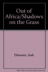 Out of Africa/Shadows on the Grass (Library) - Karen Blixen, Isak Dinesen