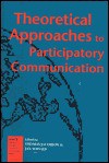 Theoretical Approaches To Participatory Communication - Thomas L. Jacobson