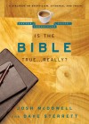 Is the Bible True . . . Really? - Josh McDowell, Dave Sterrett