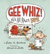 Gee Whiz! It's all About Pee - Susan E. Goodman, Elwood Smith