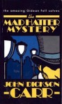 The Mad Hatter Mystery - John Dickson Carr