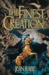 The Finest Creation (Finest Trilogy) - Jean Rabe