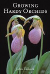 Growing Hardy Orchids - John Tullock