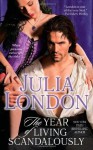 The Year of Living Scandalously (The Secrets of Hadley Green) - Julia London