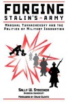 Forging Stalin's Army: Marshal Tukhachevsky And The Politics Of Military Innovation - David M. Glantz, Sally W. Stoecker