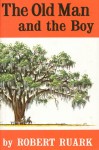 The Old Man and the Boy - Robert Ruark