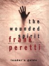 The Wounded Spirit ( Leader's Guide ) - Frank Peretti