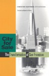 City for Sale: The Transformation of San Francisco, Revised and Updated Edition - Chester Hartman