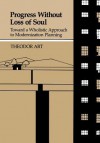 Progress Without Loss of Soul: Toward a Wholistic Approach to Modernization Planning - Theodor Abt