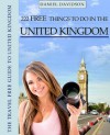 222 Free Things To Do In The United Kingdom (Travel Free eGuidebooks) - Daniel Davidson