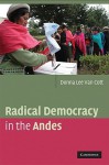 Radical Democracy in the Andes - Donna Lee Van Cott