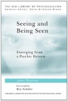 Seeing and Being Seen: Emerging from a Psychic Retreat (The New Library of Psychoanalysis) - John Steiner, Foreword Schafer