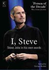 I, Steve: Steve Jobs in his own words - George Beahm