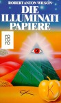 Die Illuminati-Papiere - Robert Anton Wilson