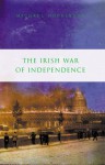 The Irish War of Independence - Michael Hopkinson