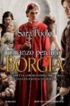 Il romanzo perduto dei Borgia - Sara Poole, Anna Ricci, Elisianna Rodi, Francesca Noto