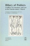 Hilary of Poitiers: Conflicts of Conscience and Law in the Fourth-Century Church - Lionel Wickham